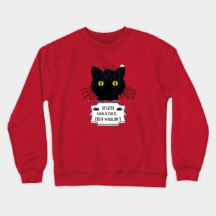 They just wouldn't! Crewneck Sweatshirt